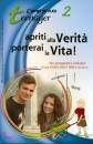 CAMPI SE VUOI, Apriti alla verit� Porterai la vita  Teenager 2