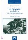CAMPANINI GIORGIO, La giovent� cattolica e la svolta conciliare