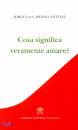 ESTEVEZ MEDINA, Cosa significa veramente amare