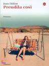 Didion Joan, prendila cos�