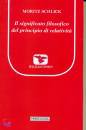 SCHLICK MORITZ, Significato filosofico del principio di relativit�