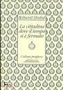 HRABAL BOHUMIL, La cittadina dove il tempo si � fermato
