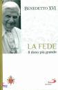 BENEDETTO XVI, La fede il dono piu