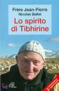 FRERE JEAN-PIERRE, Lo spirito di Tibhirine