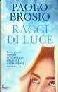 BROSIO PAOLO, Raggi di luce