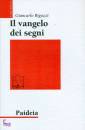 BIGUZZI GIANCARLO, Il vangelo dei segni