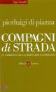 DI PIAZZA PIERLUIGI, Compagni di strada