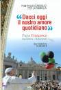 VATICANA EDITRICE, Dacci oggi il nostro amore quotidiano