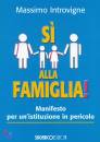 INTROVIGNE MASSIMO, S� alla famiglia
