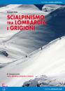 immagine di SCIALPINISMO TRA LOMBARDIA E GRIGIONI