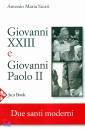 SICARI ANTONIO, Giovanni XXIII e Giovanni Paolo II