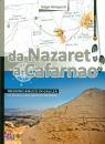 ROTASPERTI SERGIO, Da Nazaret a Cafarnao Trekkin biblico in Galilea
