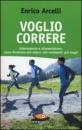 ARCELLI ENRICO, Voglio correre