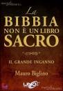 BIGLINO MAURO, La bibbia non � un libro sacro