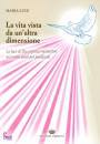 LUCE MARIA, La vita vista da un