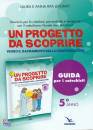LEPORATI LAURA &ANNA, Un progetto da scoprire Guida 5� anno