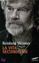Messner Reinhold, La vita secondo me