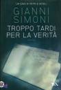 Gianni Simoni, Troppo tardi per la verit�