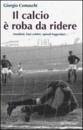 COMASCHI GIORGIO, Il calcio � roba da ridere