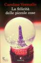 Vermalle Caroline, La Felicit� delle piccole cose