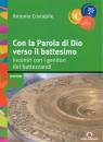 COSTABILE ANTONIO, Con la parola di Dio verso il battesimo
