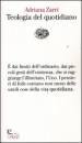 ZARRI ADRIANA, Teologia del quotidiano