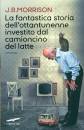 MORRISON J.B., La fantastica storia dell