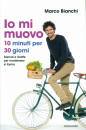 BIANCHI MARCO, Io mi muovo 10 minuti per 30 giorni