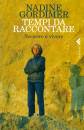 GORDIMER NADINE, Tempi da raccontare