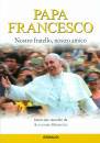 BERMUDEZ ALEJANDRO, Papa Francesco Nostro fratello nostro amico