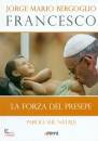 BERGOGLIO JORGE, La forza del presepe Parole sul Natale