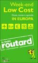 GUIDE ROUTARD, Week-end low cost. Dove, come e quando in Europa