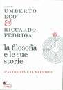 Eco-Fedriga, La Filosofia e le sue storie. Antichit� Medioevo