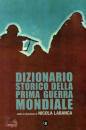 LABANCA NICOLA /ED, Dizionario storico della Prima Guerra Mondiale