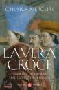MERCURI CHIARA, La vera croce