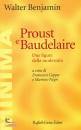 BENJAMIN WALTER, Proust e baudelaire. Due figure della modernit�