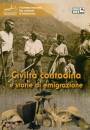 ZANELLA LORIS /ED., Civilt� contadina e storie di emigrazione