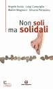 SCOLA - CAMPIGLIO..., Non soli ma solidali