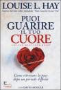 HAY LOUISE L., Puoi guarire il tuo cuore