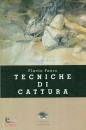 FAORO FLAVIO, Tecniche di cattura