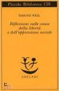 WEIL SIMONE, Riflessioni sulle cause della libert�...
