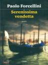 FORCELLINI PAOLO, Serenissima vendetta