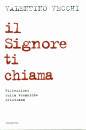 VECCHI VALENTINO, Il signore ti chiama