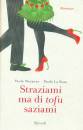 MARAONE - LA ROSA, Straziami ma di tofu saziami