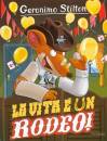 GERONIMO STILTON, La vita � un rodeo