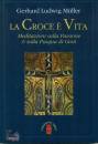MULLER GERHARD L., La croce � vita