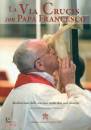 SARACO ALESSANDRO, La via crucis con Papa Francesco