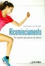Lo Russo Gaetano, Ricominciamento