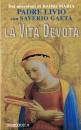 PADRE LIVIO, La vita devota