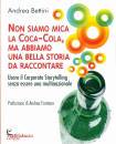 BETTINI ANDREA, Non siamo mica la Coca-Cola